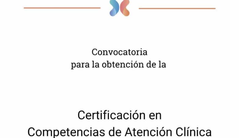 Convocatoria: Certificación en competencias de atención clínica