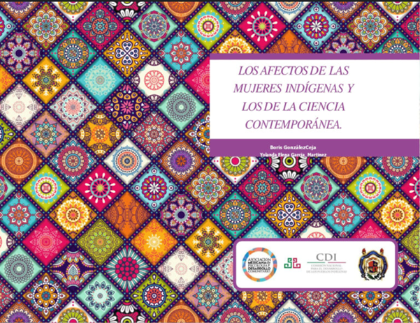 LOS AFECTOS DE LAS MUJERES INDÍGENAS Y LOS DE LA CIENCIA CONTEMPORÁNEA